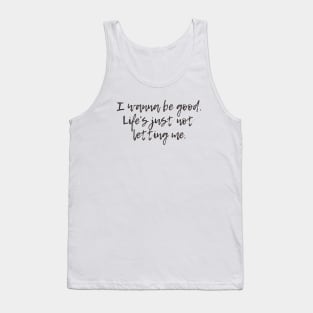 Be Good Tank Top